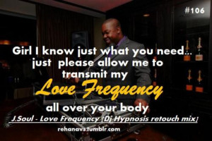 Tags: house music quotes J.soul pick up lines DJ Hypnosis rehanavs