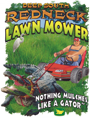 redneck lawn mower nothing mulches like a gator
