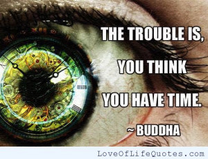 buddha on time buddha quote on the truths of the world buddha quote ...