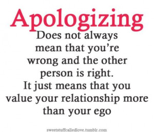 ... . It just means that you value your relationship more than your ego