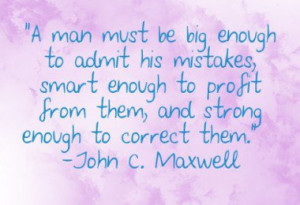 ... big-enough-admit-mistakes-john-c-maxwell-daily-quotes-sayings-pictures
