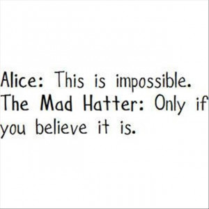 Quotes A Day- Mad Hatter Quote
