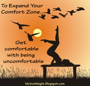 To Expand Your Comfort Zone - MotiveWeight.Blogspot.com