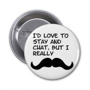 Mustache Humor Pinback Button