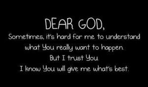 Dear God, Sometimes It’s Hard For Me To Understand What You Really ...