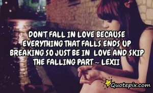 dont fall love quotes pic 15 quotepix com 47 kb 500 x 304 px