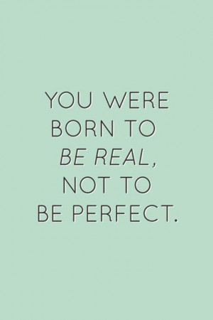 real #perfectly #imperfect #quotes