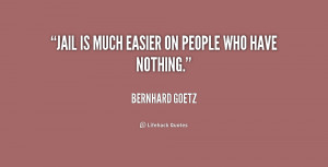 quote Bernhard Goetz jail is much easier on people who 180440 png