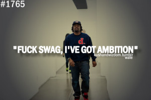 ... for this image include: life, quotes, wale, swag and kushandwizdom