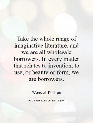 to use or beauty or form we are borrowers Picture Quote 1