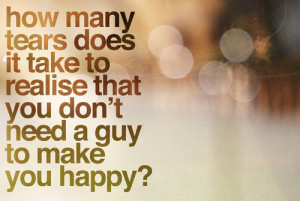 You Don’t Need A Guy To Make You Happy