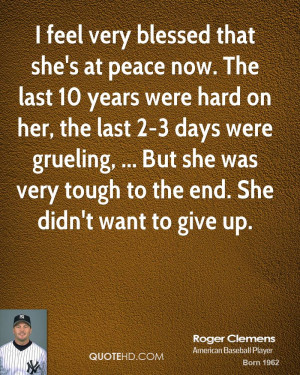 roger-clemens-quote-i-feel-very-blessed-that-shes-at-peace-now-the-las ...