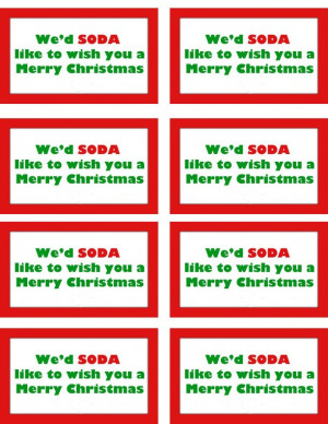 ... Tag Printable “We’d SODA like to wish You a Merry Christmas