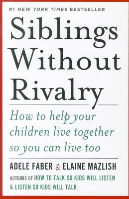 quotes about siblings fighting Siblings Without Rivalry: ...