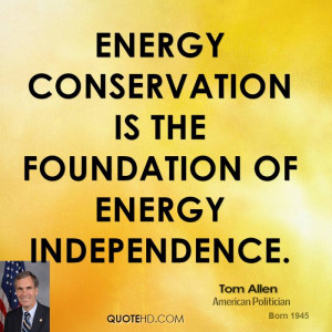 Energy conservation is the foundation of energy independence.