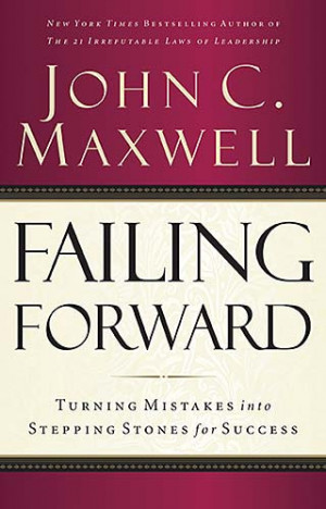 Failing Forward – John C. Maxwell