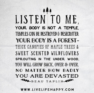listen to me your body is not a temple temples can be destroyed and ...