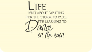 Details about Life & Dancing in the Rain Quote & Sayings Vinyl Sticker ...