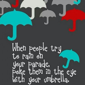 don't rain on my parade