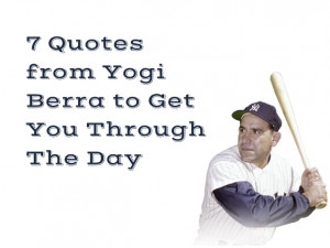 Quotes from Yogi Berra to Get You Through the Day