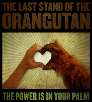 JOIN ORANGUTAN OUTREACH & RAN: SAY NO TO CONFLICT PALM OIL!