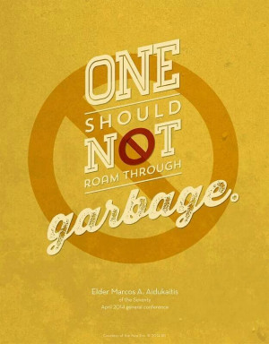 Don't roam or rummage through the garbage of the Internet or social ...