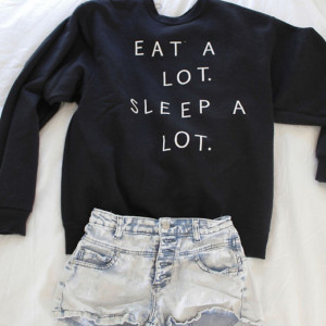 shirt eat a lot sleep a lot crewneck