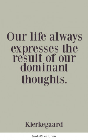 ... dominant thoughts kierkegaard more inspirational quotes love quotes