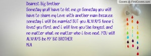 to let me go. Someday you will have to share my Love with another man ...