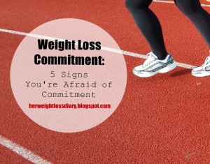 Weight Loss Commitment: 5 Signs You're Afraid of Commitment