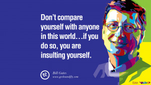 Don’t compare yourself with anyone in this world…if you do so, you ...