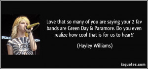 so many of you are saying your 2 fav bands are Green Day & Paramore ...