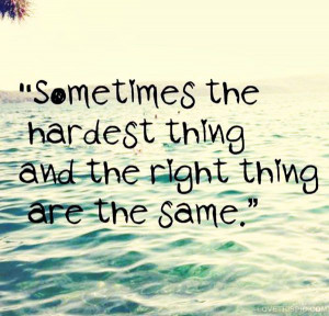 the hardest things and the right things life quotes quotes sky ocean ...