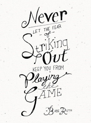 Babe Ruth Quotes Never Let The Fear Of Striking Out 
