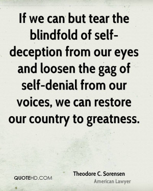 Blindfold Of Self Deception From Our Eyes And Loosen The Gag
