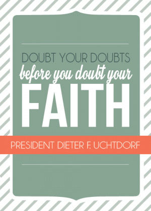 Doubt Your Doubts Before You Doubt Your Faith