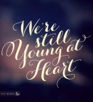 We are still young at heart