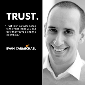 ... that you’re doing the right thing.” – Evan Carmichael #Believe