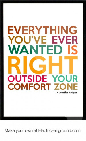 Jennifer aniston, quotes, sayings, comfort zone, life