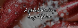 Girl Should Be Two Classy And Fabulous Facebook Timeline Cover