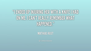 ended up injuring her with a knife I had on me. I can't really ...