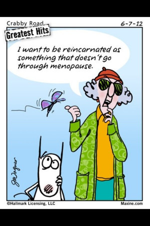 Menopause Funny:) #maxine