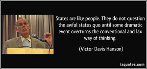 States are like people. They do not question the awful status quo ...