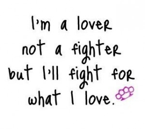 Love I'm a Lover Not a Fighter