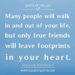 ... true friends will leave footprints in your heart, true friend quotes