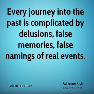 ... by delusions, false memories, false namings of real events