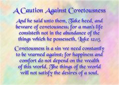 Caution Against Covetousness - Luke 12:15 - And he said unto them ...