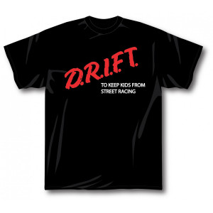 Home / D.R.I.F.T. To Keep Kids from Street Racing Shirt