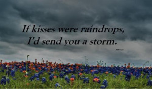 Kisses Were Raindrops Storm Sayings