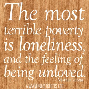 Poverty Quotes – The most terrible poverty is loneliness, and the ...